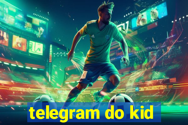 telegram do kid